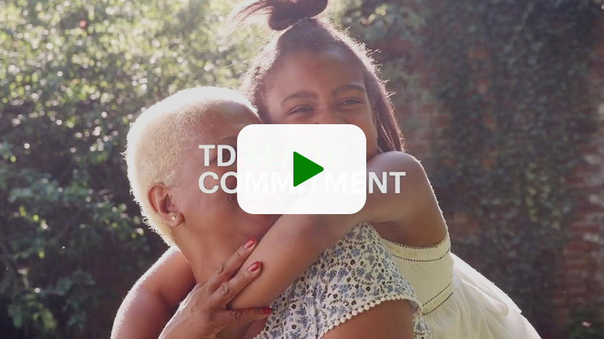 Play a video to learn about the TD Ready Commitment.